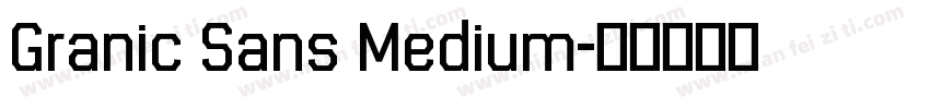 Granic Sans Medium字体转换